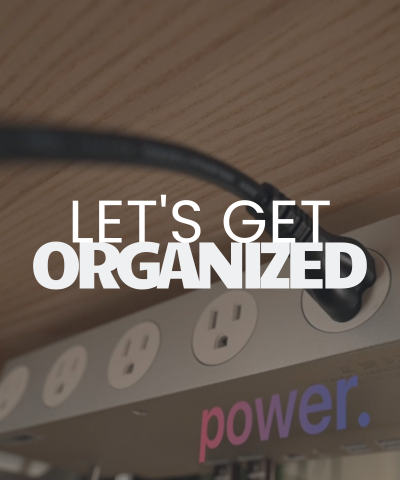"Let's Get It" - Get Organized